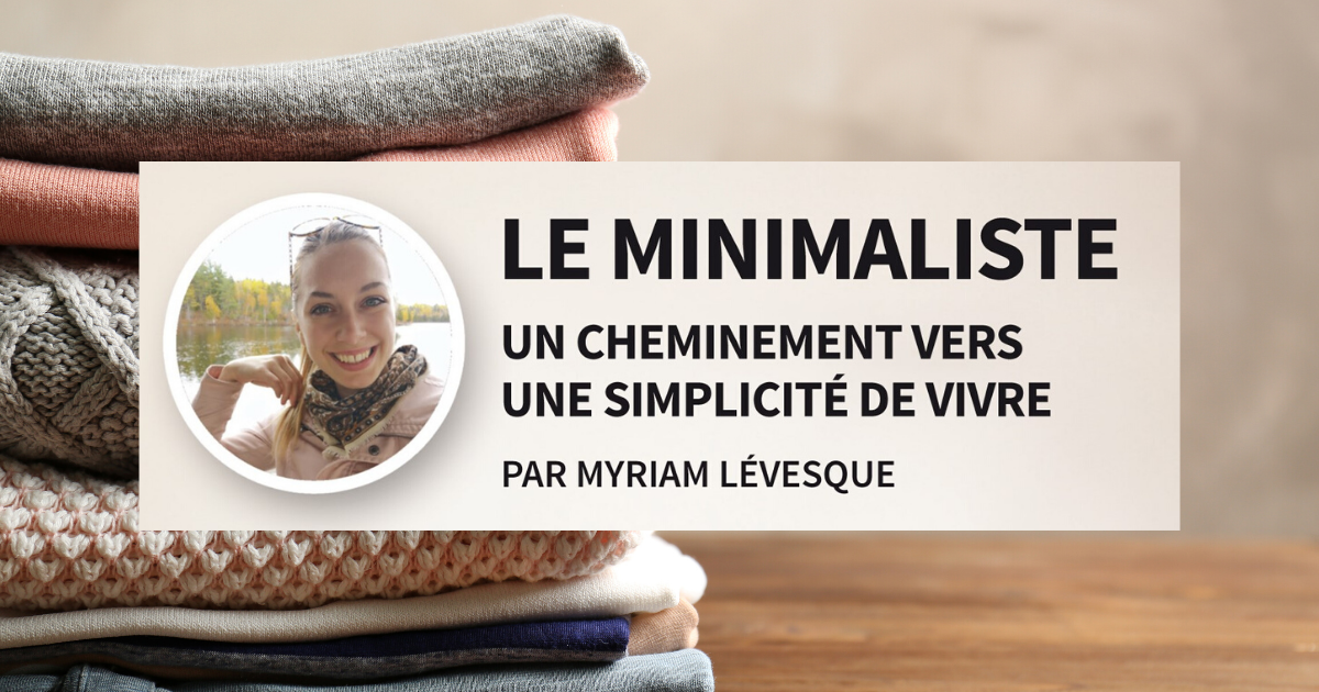 Featured image for “Le minimaliste : un cheminement vers une simplicité de vivre”